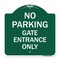 Signmission No Parking Gate Entrance Only, Green & White Aluminum Architectural Sign, 18" x 18", GW-1818-23808 A-DES-GW-1818-23808 - alternate 1